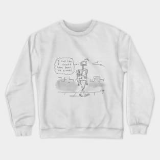 I feel like I should have been an e-mail. Crewneck Sweatshirt